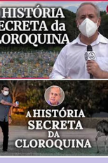 A História Secreta da Cloroquina (A História Secreta da Cloroquina)