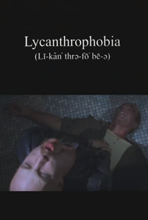 Lycanthrophobia - Poster / Capa / Cartaz - Oficial 1