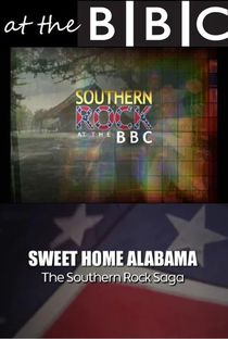 Sweet Home Alabama: The Southern Rock Saga - Poster / Capa / Cartaz - Oficial 1
