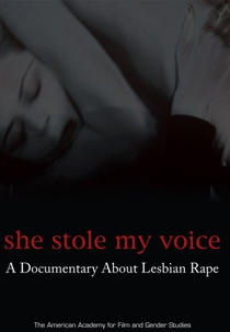 She Stole My Voice: A Documentary About Lesbian Rape (She Stole My Voice: A Documentary About Lesbian Rape)