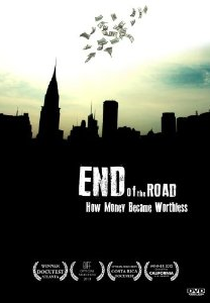 O fim da estrada- Como o Dinheiro perdeu o valor (The End of the Road - How Money Became Worthless)