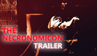 THE NECRONOMICON Official Trailer (2023) Book of the Dead