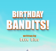 Birthday Bandits!