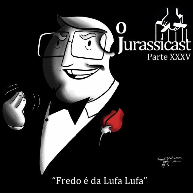 JurassiCast 35 - Fredo é da Lufa Lufa