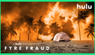 FYRE FRAUD (Official Trailer) • A Hulu Original Documentary