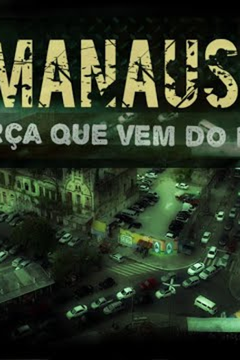 Poster de Filme Manaus: A Força que Vem do Norte (2018)