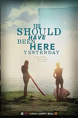 You Should Have Been Here Yesterday (You Should Have Been Here Yesterday)