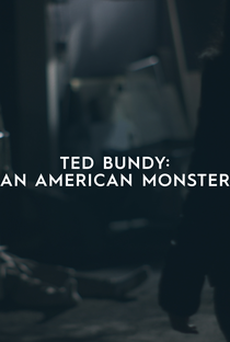 Ted Bundy: An American Monster - Poster / Capa / Cartaz - Oficial 1