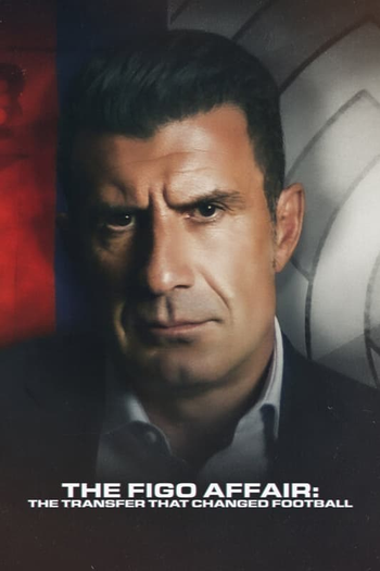  de Filme O Caso Figo: A Transferência que Mudou o Futebol (2022)