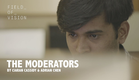 Field of Vision - The Moderators