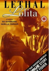 Lethal Lolita: Sob O Domínio da Luxúria (Amy Fisher: My Story)