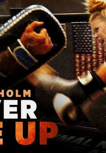 Holly Holm: Never Give Up (Holly Holm: Never Give Up)