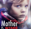 Mother Is Wrong (1ª Temporada)