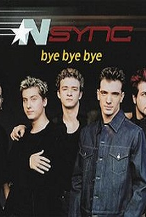 NSYNC: Bye Bye Bye - Poster / Capa / Cartaz - Oficial 1