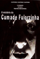 O Mistério da Cumade Fulorzinha (O Mistério da Cumade Fulorzinha)