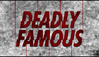 Deadly Famous official trailer