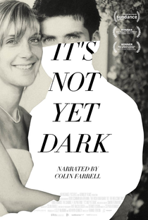It's Not Yet Dark - Poster / Capa / Cartaz - Oficial 1