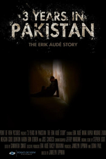 3 Years in Pakistan: The Erik Aude Story (3 Years in Pakistan: The Erik Aude Story)