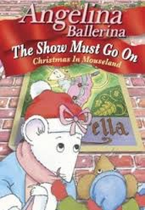 Angelina Ballerina: O Show Tem que Continuar - Natal em Mouseland (Angelina Ballerina: The Show Must Go On - Christmas in Mouseland)