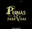 Pernas Para Voar