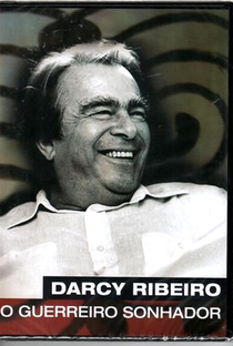 Darcy Ribeiro, O Guerreiro Sonhador - Poster / Capa / Cartaz - Oficial 1