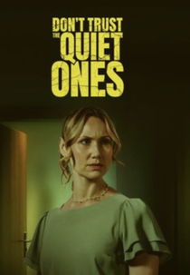 Don’t Trust the Quiet Ones (Don’t Trust the Quiet Ones)