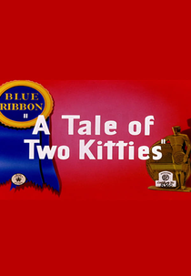 Um Conto de Dois Gatinhos (A Tale of Two Kitties)