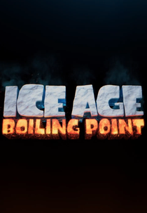 A Era do Gelo: Ponto de Ebulição (Ice Age: Boiling Point)