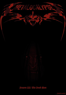 Metalocalypse (3ª Temporada) (Metalocalypse (Season III: The Dead Man))