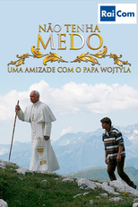 Não Tenha Medo - Uma Amizade com o Papa Wojtyla (Non avere paura - Un'amicizia con Papa Wojtyla)