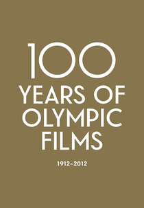 100 Years of Olympic Films: 1912–2012 (100 Years of Olympic Films: 1912–2012)
