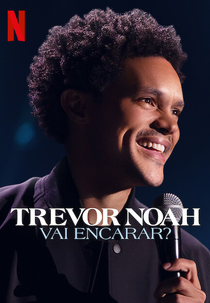Trevor Noah: Vai Encarar? (Trevor Noah: I Wish You Would)