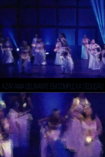 Poster de Curta Azáfama Delirante Em Complexa Sedução (2026)