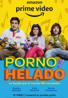 Pornografia e Sorvete (1ª Temporada) (Porno y helado)