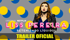Liss Pereira - Reteniendo líquidos | Trailer | Legendado (Brasil) [HD]