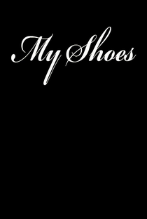 My Shoes - Poster / Capa / Cartaz - Oficial 2