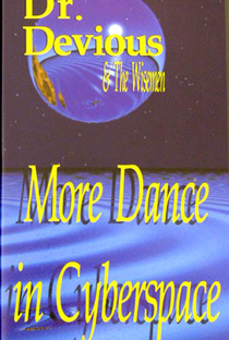 Dr. Devious: More Dance in Cyberspace - Poster / Capa / Cartaz - Oficial 2
