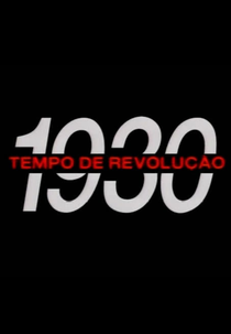 1930 - Tempo de Revolução (1930 - Tempo de Revolução)