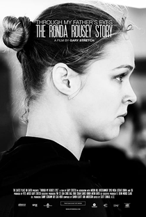 Through My Father's Eyes: The Ronda Rousey Story - Poster / Capa / Cartaz - Oficial 1