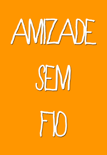 Amizade sem Fio (Amizade sem Fio)
