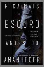 Fica Mais Escuro Antes do Amanhecer (Fica Mais Escuro Antes do Amanhecer)