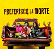 Prefiero la Muerte