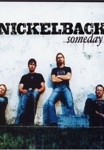 Nickelback: Someday (Nickelback: Someday)
