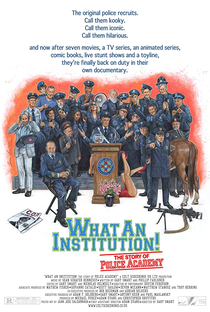 What an Institution The Story of Police Academy - Poster / Capa / Cartaz - Oficial 1