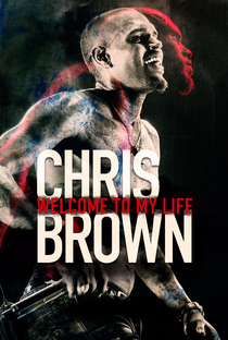 Chris Brown: Welcome To My Life - Poster / Capa / Cartaz - Oficial 1