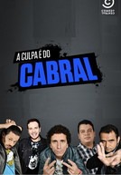 A Culpa é do Cabral (1ª Temporada) (A Culpa é do Cabral (1ª Temporada))