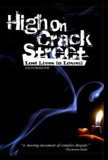 High on Crack Street: Lost Lives in Lowell - Poster / Capa / Cartaz - Oficial 2