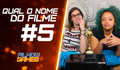 QUAL O NOME DO FILME? #5 | Filmow Games