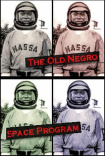 The Old Negro Space Program - Poster / Capa / Cartaz - Oficial 1