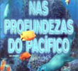 IMAX - Nas Profundezas do Pacífico